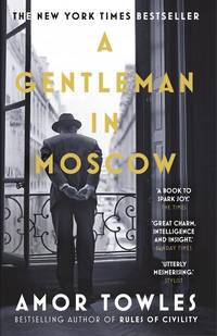 A Gentleman in Moscow by Amor Towles - 2016