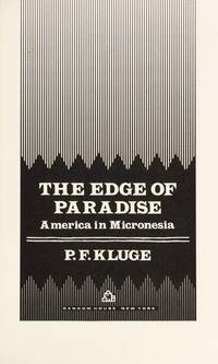 The Edge of Paradise: America in Micronesia (A Kolowalu Book) by P.F. Kluge - 1991-03-20