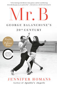 Mr. B: George Balanchine's 20th Century
