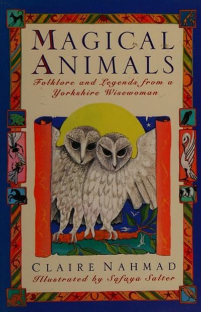 Magical Animals: Folklore & Legends from a Yorkshire Wisewoman
