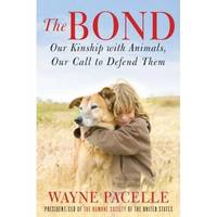 The Bond: Our Kinship with Animals, Our Call to Defend Them