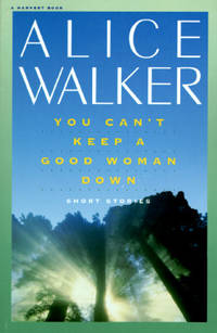 You Can&#039;t Keep a Good Woman Down by Walker, Alice - 1982-03-05