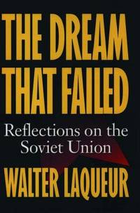 The Dream that Failed: Reflections on the Soviet Union