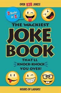 The Wackiest Joke Book That'll Knock-Knock You Over!