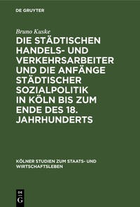 Die städtischen Handels– und Verkehrsarbeiter und die Anfänge städtischer Sozialpolitik in...