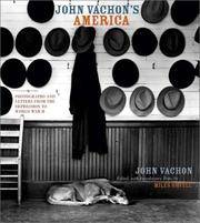 John Vachonâs America: Photographs and Letters from the Depression to World War II