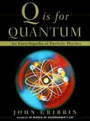 Q Is for Quantum : An Encyclopedia of Particle Physics by John Gribbin - Hardcover - 1999-02-19 - from Brats Bargain Books (SKU: SKU000021855)