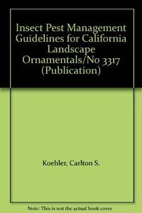 INSECT PEST MANAGEMENT GUIDELINES FOR CALIFORNIA LANDSCAPE ORNAMENTALS : Publication #3317