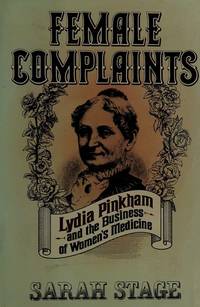 Female Complaints: Lydia Pinkham and the Business of Women's Medicine