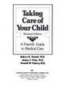 Taking Care of Your Child: A Parents&#039; Guide to Medical Care by James F Fries, Donald M Vickery, Robert H Pantell - 1984-03-01