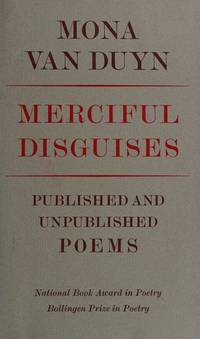 Merciful Disguises : Published and Unpublished Poems