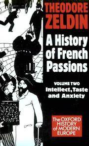 A History of French Passions 1848-1945: Volume Two, Intellect, Taste and Anxiety