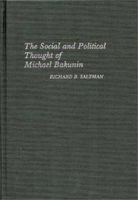 The Social and Political Thought of Michael Bakunin