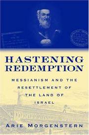 Hastening Redemption: Messianism and the Resettlement of the Land of Israel by Morgenstern, Arie/ Linsider, Joel A. (Translator) - 2006