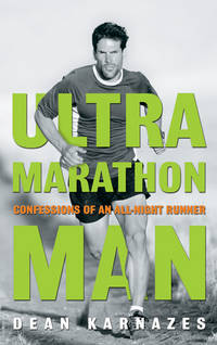 Ultramarathon Man: Confessions of an All-Night Runner