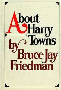 About Harry Towns de Friedman, Bruce Jay