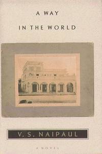 A Way In The World: A Novel by Naipaul, V.S - 1994-05-10