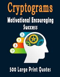 Cryptograms: 500 Cryptograms puzzle books for adults large print, Motivational Encouraging and...