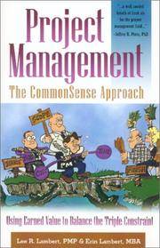 Project Management : The CommonSense Approach: Using Earned Value to Balance the Triple Constraint by Lee R. Lambert; Erin Lambert - 2000