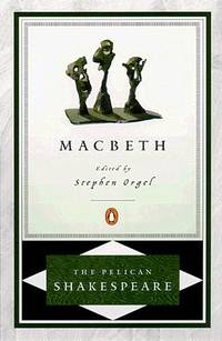 Macbeth (The Pelican Shakespeare)