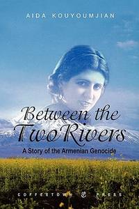 Between the Two Rivers: A Story of the Armenian Genocide