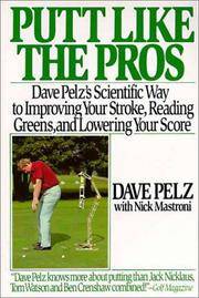 cover of Putt Like the Pros: Dave Pelz's Scientific Guide to Improvin
