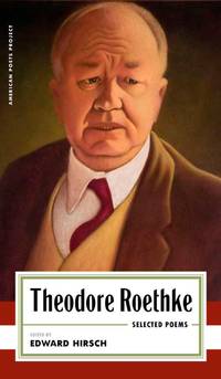 Theodore Roethke: Selected Poems : (American Poets Project #16)
