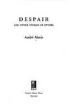 Despair by André ALEXIS - Paperback - 1994-01-01 - from GridFreed LLC (SKU: Q-0889104786)