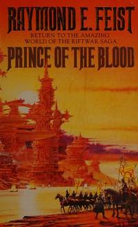 Prince of the Blood (Riftwar Series) by Raymond E. Feist - 1989-01-01