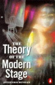 The Theory of the Modern Stage: An Introduction to Modern Theatre and Drama by Bentley, Eric [Editor] - 1990-03-15