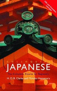 Colloquial Japanese: The Complete Course for Beginners (Colloquial Series)