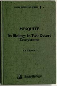 Mesquite: Its Biology in Two Desert Scrub Ecosystems (US/IBP synthesis series)