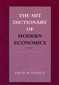 The MIT Dictionary of Modern Economics: 4th Edition