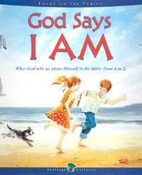 God Says I Am: What God Tells Us About Himself in the Bible from A to Z (Heritage Builders)