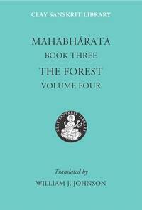 Mahabharata Book Three (Volume 4): The Forest (Clay Sanskrit Library, 34)