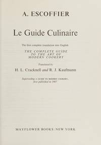 Escoffier - Le Guide Culinaire: the First Complete Translation Into English: the Complete Guide to the Art of modern Cookery