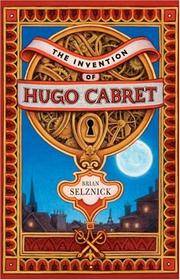 image of The Invention of Hugo Cabret: A Novel in Words and Pictures