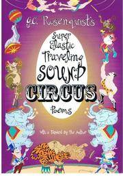 G. C. Rosenquists Super Elastic Traveling Sound Circus by G. C. Rosenquist