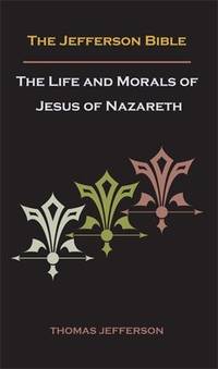 image of Jefferson Bible, or The Life and Morals of Jesus of Nazareth