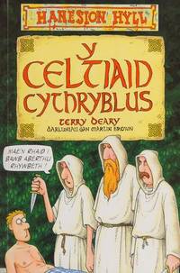 Y Celtiaid Cythryblus (Horrible Histories) by Deary, Terry