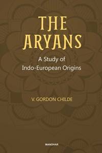 The Aryans: A Study of Indo-European Origins