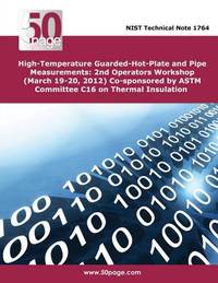 High-Temperature Guarded-Hot-Plate and Pipe Measurements: 2nd Operators Workshop (March 19-20,...
