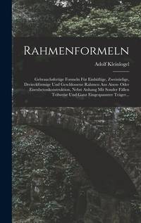 Rahmenformeln: Gebrauchsfertige Formeln Für Einhüftige, Zweistielige, Dreieckförmige Und...