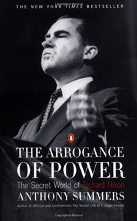 arrogance of power - the secret world of richard nixon