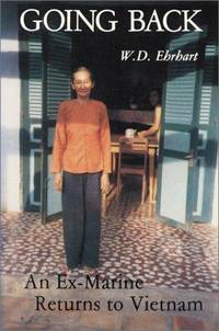 Going Back: An Ex-Marine Returns to Vietnam