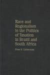 RACE AND REGIONALISM IN THE POLITICS OF TAXATION IN BRAZIL AND SOUTH AFRICA (CAMBRIDGE STUDIES IN COMPARATIVE POLITICS)