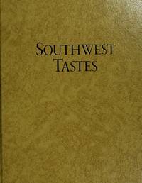 SOUTHWEST TASTES. FROM THE PBS TV SERIES GREAT CHEFS OF THE WEST