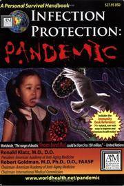 Infection Protection: Pandemic by lRonald Klatz; D.O. & Robert Goldman; M.D.; M.D.; Ph.D.; D.O.; FAASP - 2006-10-30