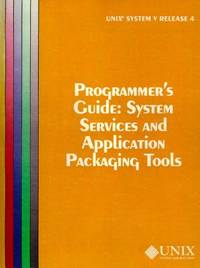 Unix System V Release 4 Programmer's Guide System Service and Application Packaging Tools