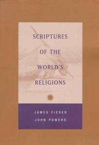 Scriptures of the World&#039;s Religions by John Fieser - 1998-01-01